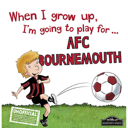 AFC Bournemouth When I Grow Up Im Going To Play For AFCB Book